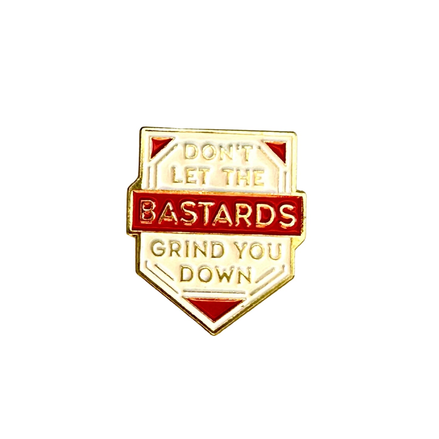 Don’t let the bastards grind you down