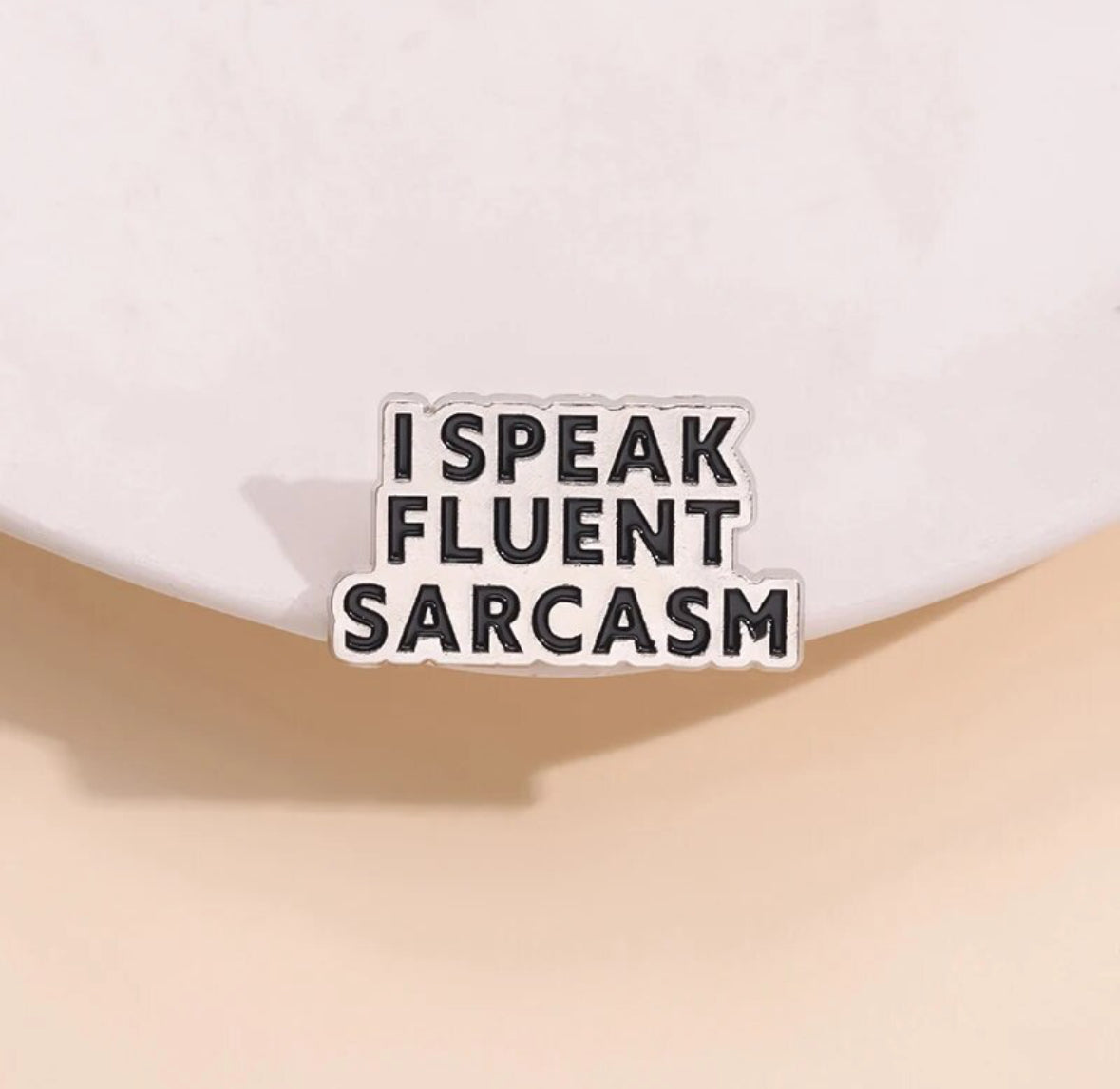 I Speak Fluent Sarcasm enamel pin - view 1