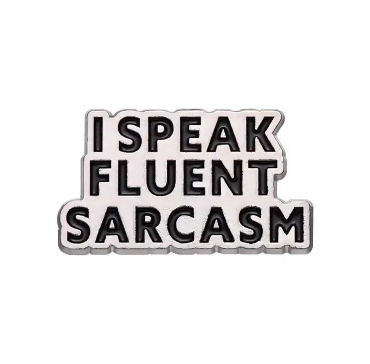 I Speak Fluent Sarcasm enamel pin - view 3