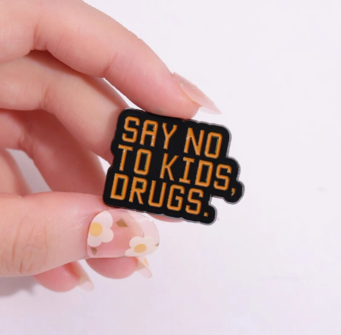 Say No to Kids, Drugs. enamel pin - view 3