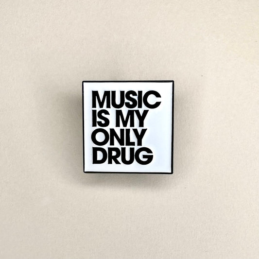 Music Is My Only Drug