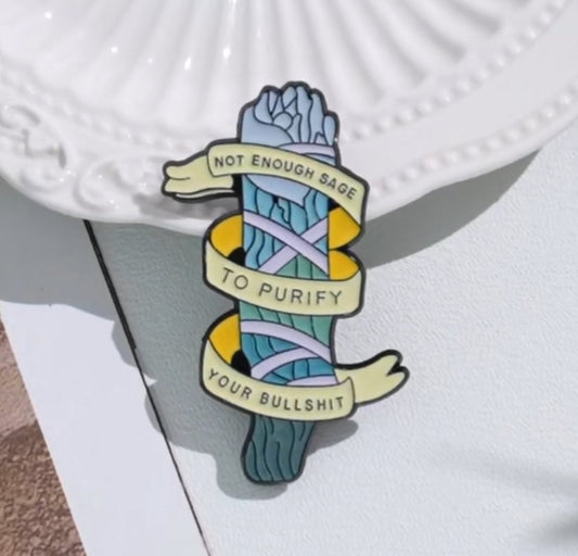 Not Enough Sage to Purify Your Bullshit enamel pin - view 1