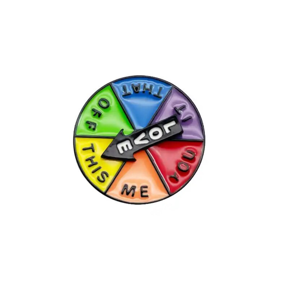 Colorful enamel spinner pin badge with a moving arrow pointing to segments reading Love, This, Me, You, It, That, Off - Pinp Me Up enamel pin