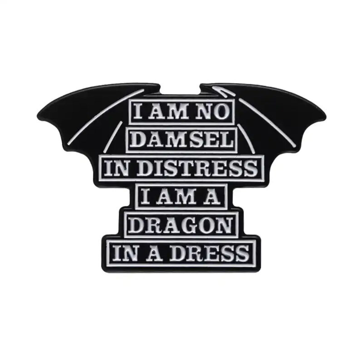 I'm Not a Damsel in Distress, I'm a Dragon in a Dress enamel pin - view 1