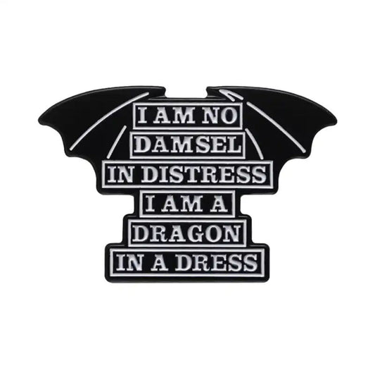 I'm Not a Damsel in Distress, I'm a Dragon in a Dress enamel pin - view 1
