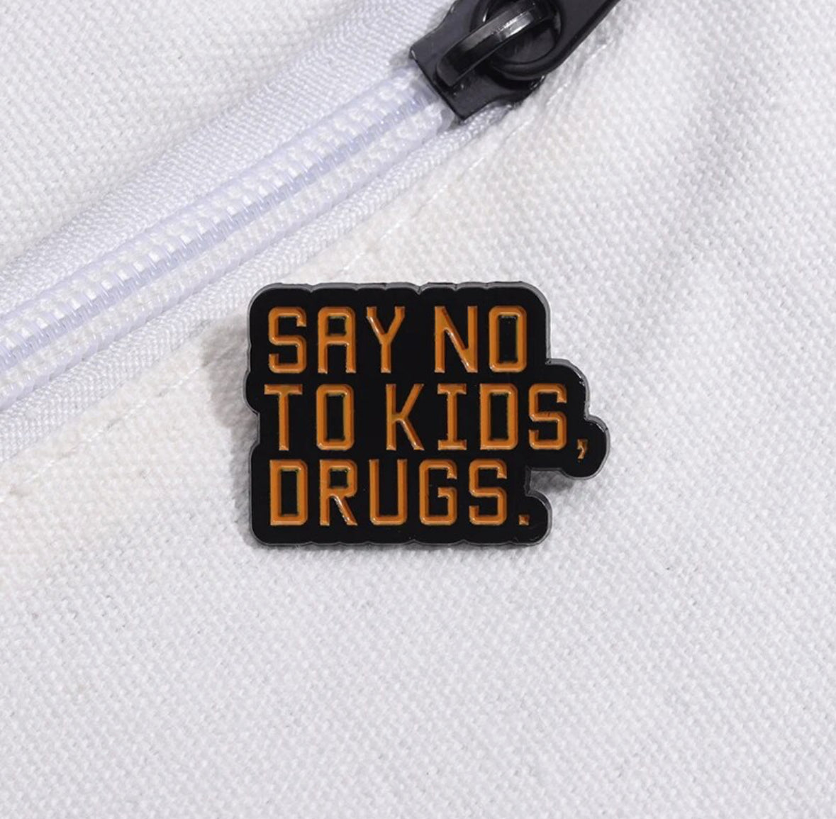 Say No to Kids, Drugs. enamel pin - view 2