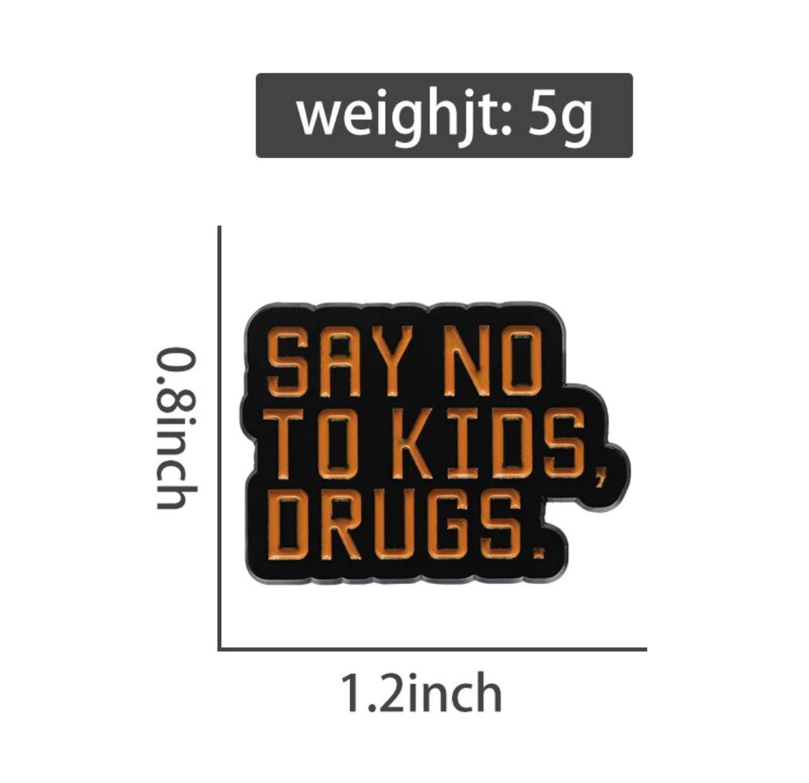Say No to Kids, Drugs. enamel pin - view 6