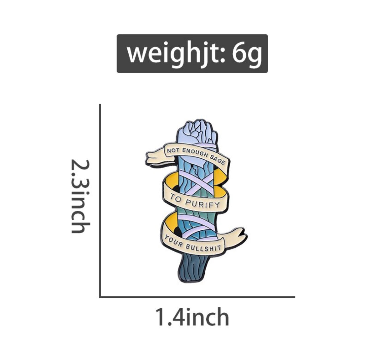 Not Enough Sage to Purify Your Bullshit enamel pin - view 6