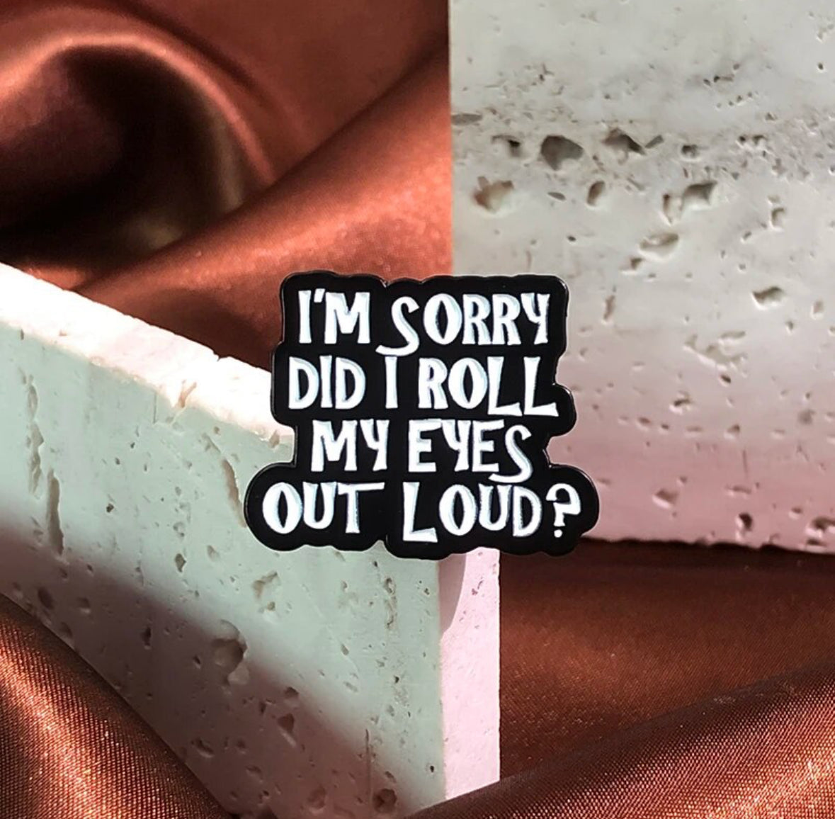 Sorry Did I Roll My Eye Out Loud? enamel pin - view 2