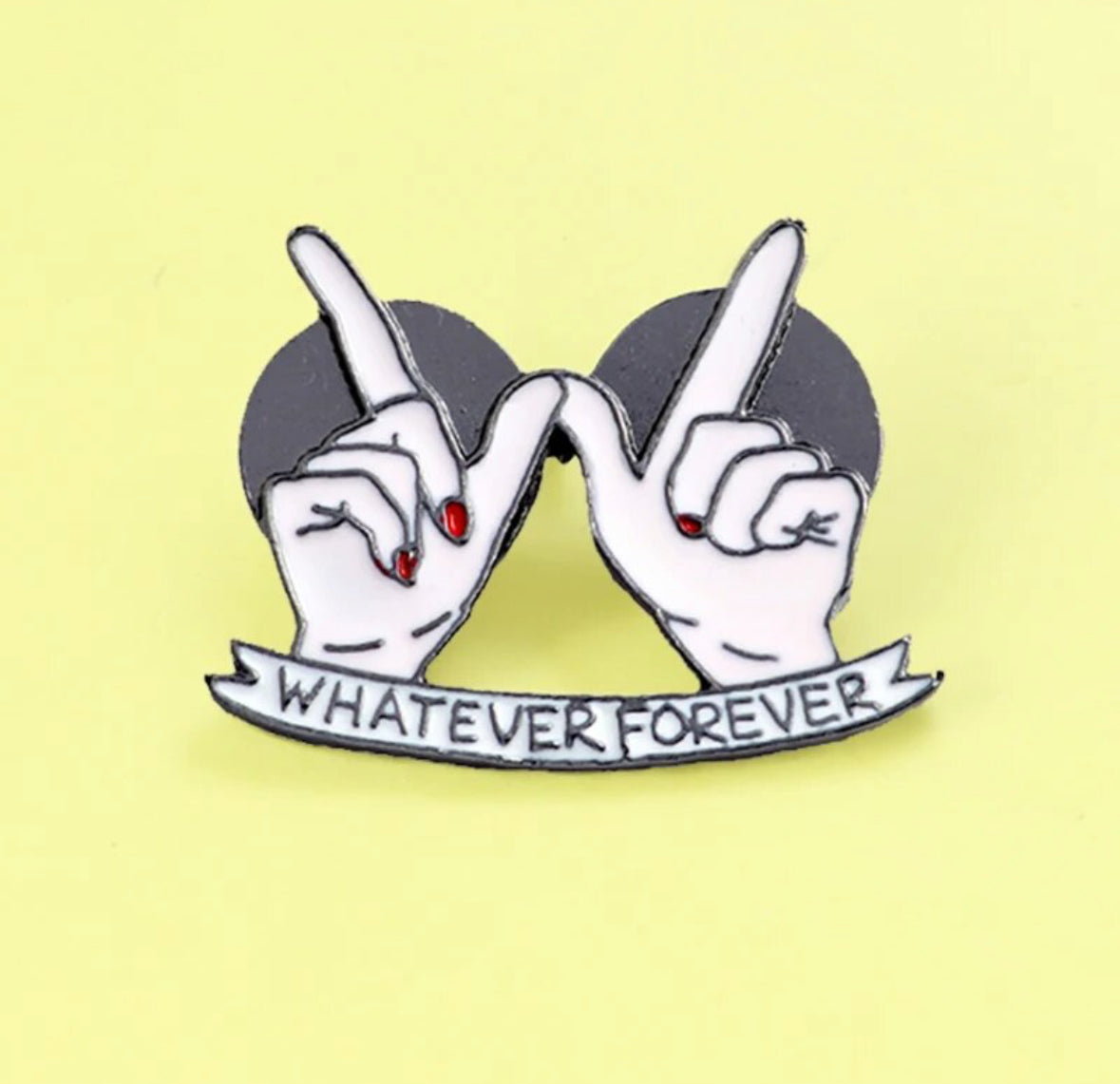 Whatever Forever enamel pin - view 1