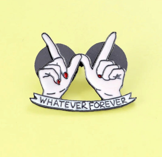 Whatever Forever enamel pin - view 1