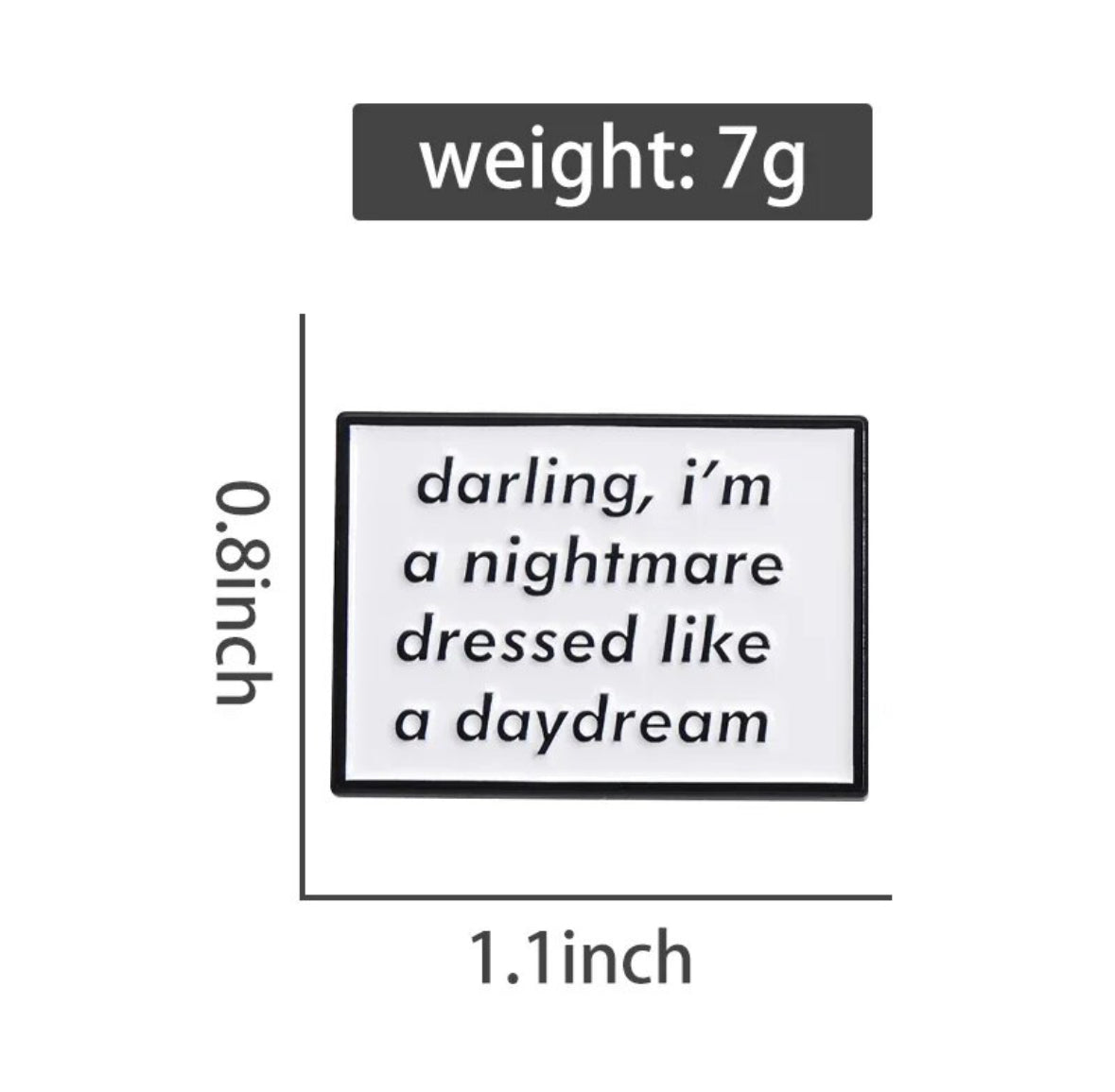 Darling I'm a Nightmare Dressed as a Daydream enamel pin - view 3