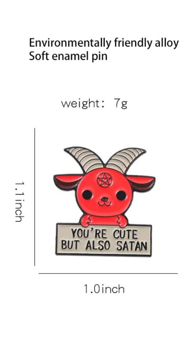You're Cute But Also Satan enamel pin - view 2