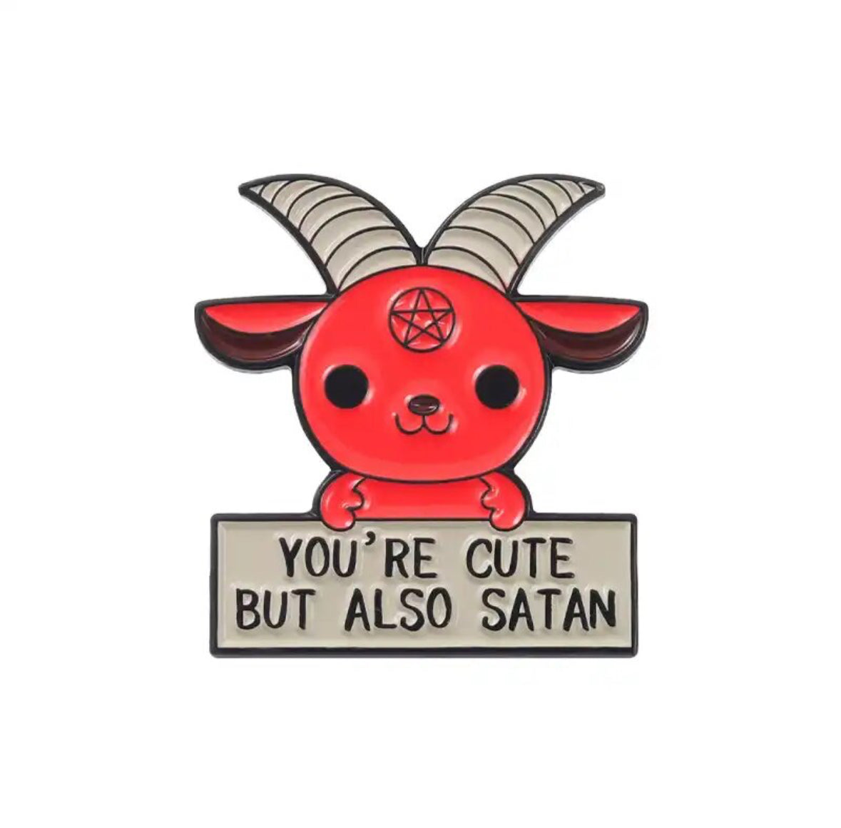 You're Cute But Also Satan enamel pin - view 1