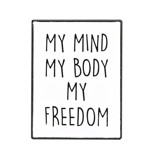 My Mind My Body My Freedom enamel pin - view 1